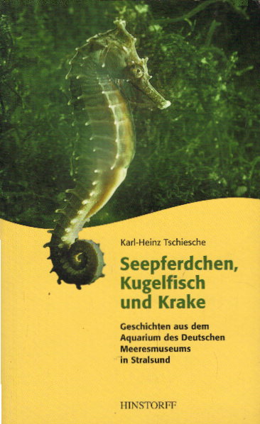 Seepferdchen, Kugelfisch und Krake  Auflage: 1 - Tschiesche, Karl H