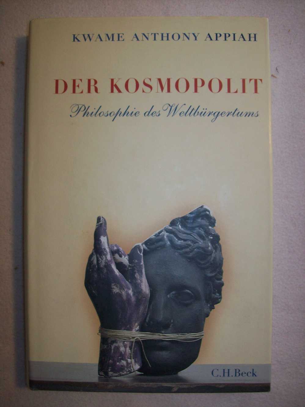 Der Kosmopolit. Philosophie des Weltbürgertums. - Appiah, Kwame Anthony