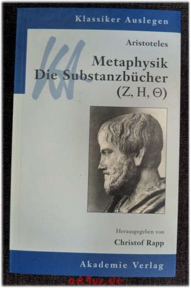 Aristoteles: Metaphysik. Die Substanzbücher (Zeta, Eta, Theta) Christof Rapp Editor