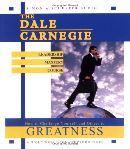 The Dale Carnegie Leadership Mastery Course: How To Challenge Yourself and Others To Greatness  Auflage: Abridged - Carnegie, Dale