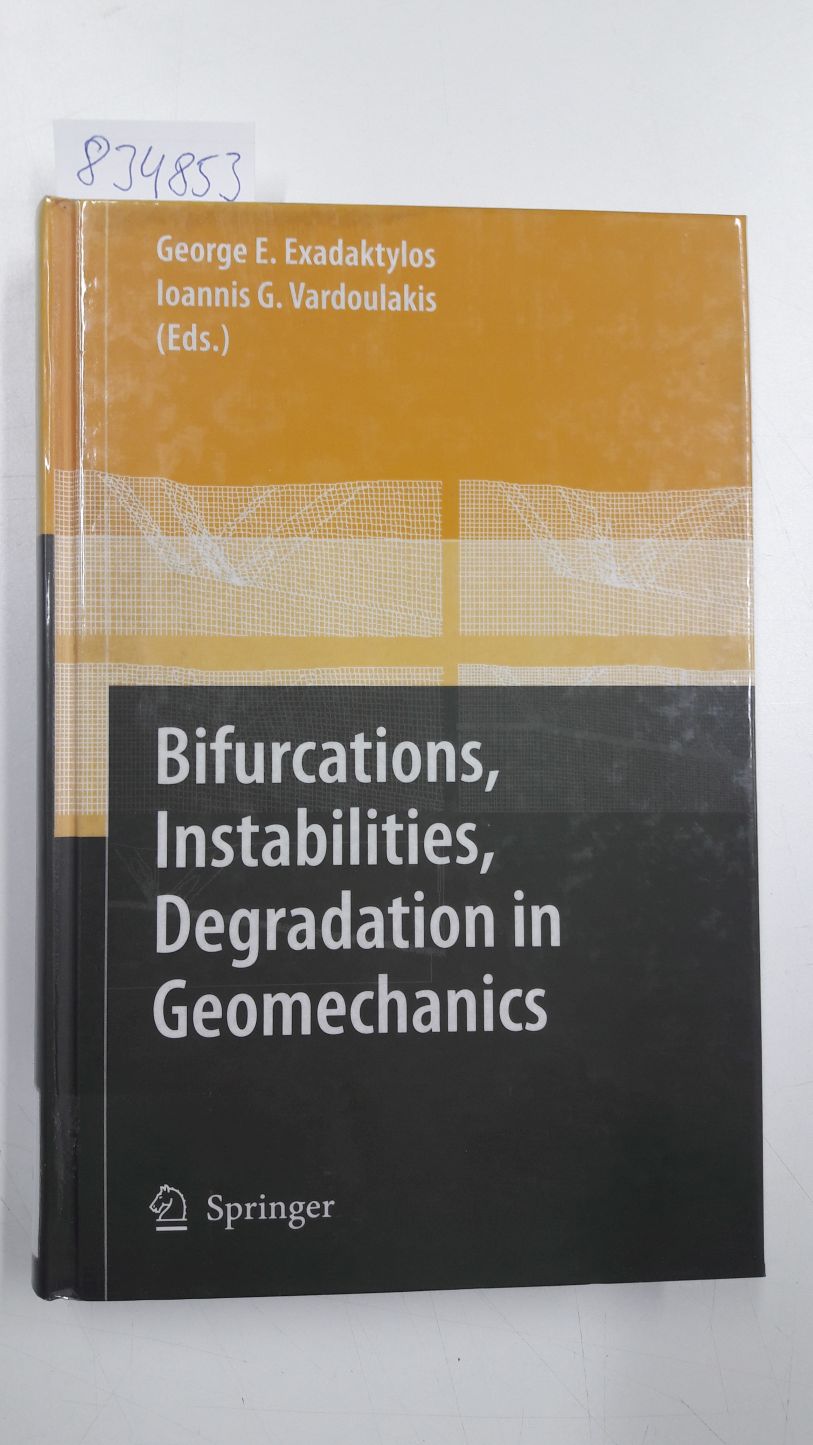 Bifurcations, Instabilities, Degradation in Geomechanics - Exadaktylos, George E. and Ioannis G Vardoulakis
