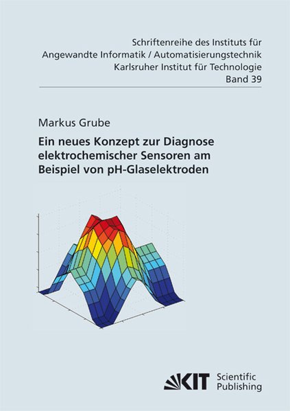 Ein neues Konzept zur Diagnose elektrochemischer Sensoren am Beispiel von pH-Glaselektroden - Grube, Markus