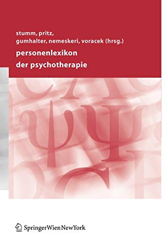 Personenlexikon der Psychotherapie  Auflage: 2005 - Stumm, Gerhard, Alfred Pritz und Paul Gumhalter