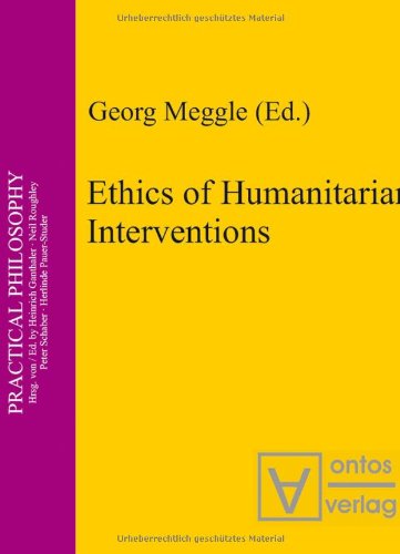 Ethics of Humanitarian Interventions (Practical Philosophy, Band 7) - Meggle, Georg
