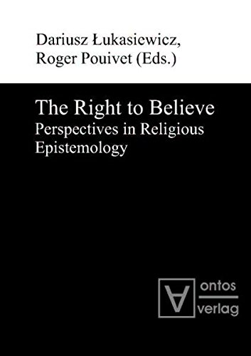 The right to believe : perspectives in religious epistemology. Dariusz Lukasiewicz & Roger Pouivet (eds.) - Lukasiewicz, Dariusz (Herausgeber)