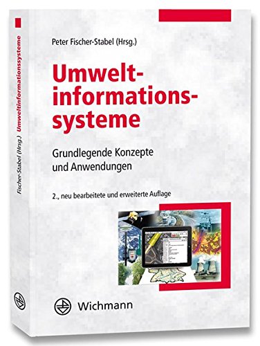 Umweltinformationssysteme : grundlegende Konzepte und Anwendungen  2., neu bearb. und erw. Aufl. - Fischer-Stabel, Peter (Herausgeber)