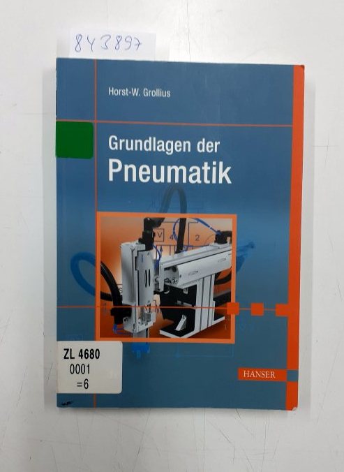 Grundlagen der Pneumatik - Grollius, Horst-Walter