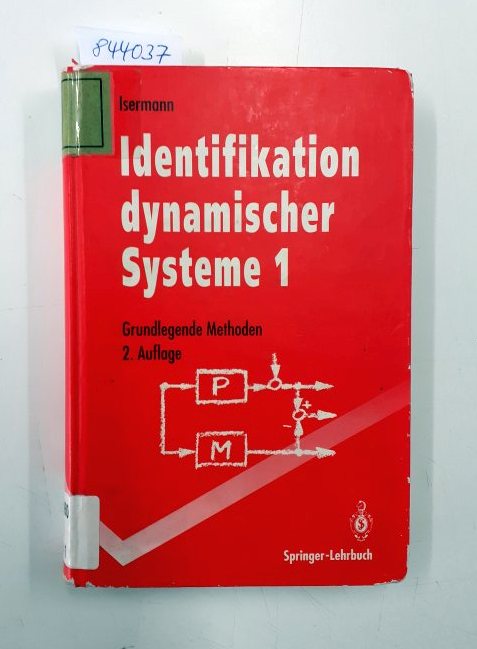 Identifikation dynamischer Systeme; Teil: 1., Grundlegende Methoden  2., neubearb. und erw. Aufl. - Isermann, Rolf