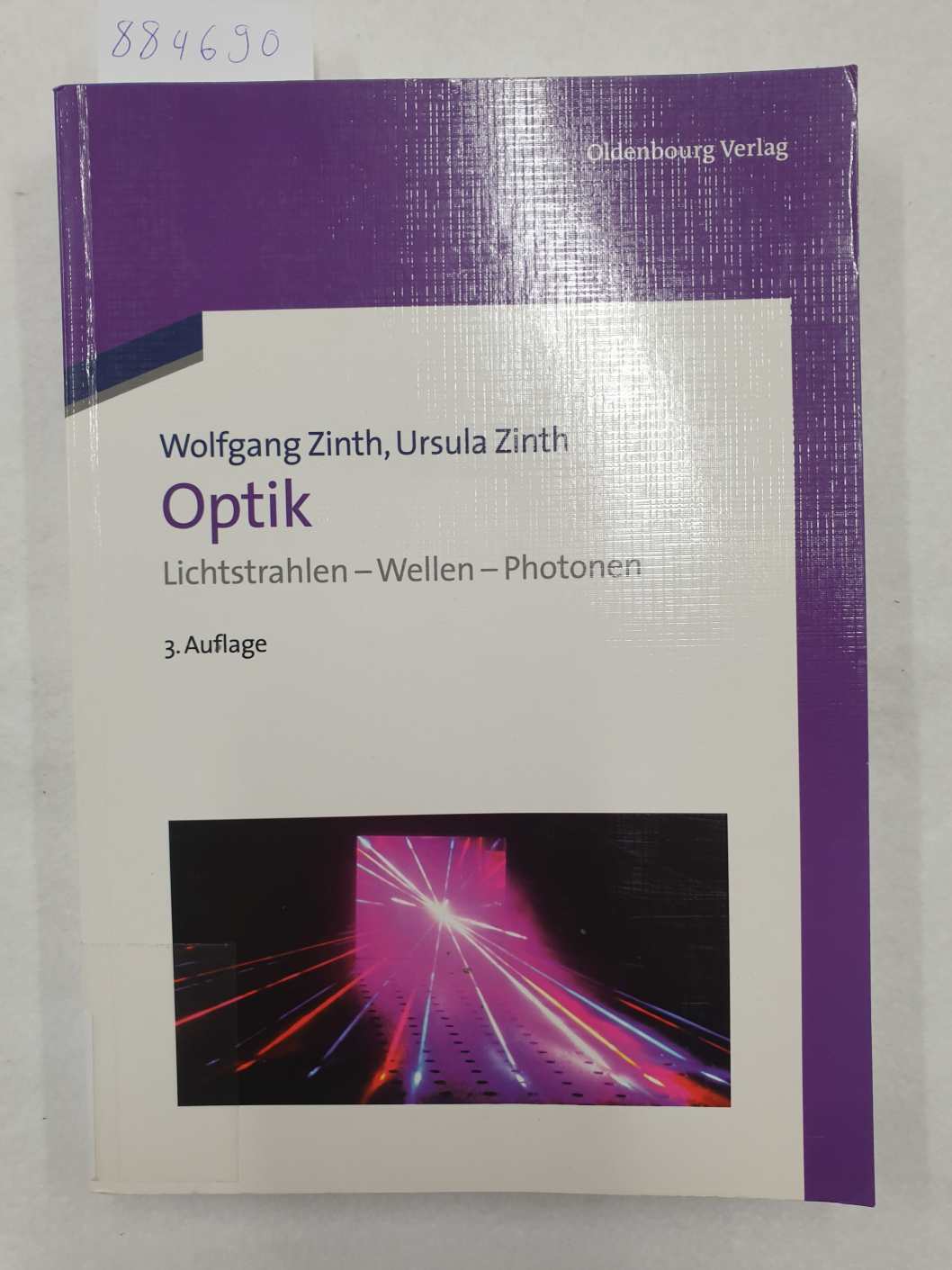 Optik - Lichtstrahlen, Wellen, Photonen :  3. Auflage : - Zinth, Wolfgang und Ursula Aumüller