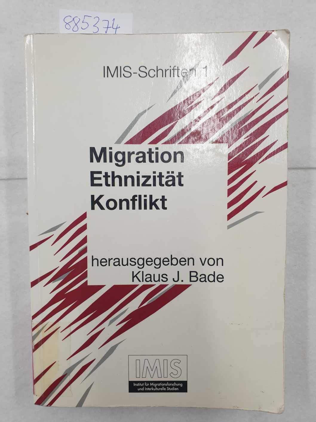 Migration, Ethnizität, Konflikt (IMIS-Schriften 1, Institut für Migrationsforschung und Interkulturelle Studien) - Bade, Klaus J.