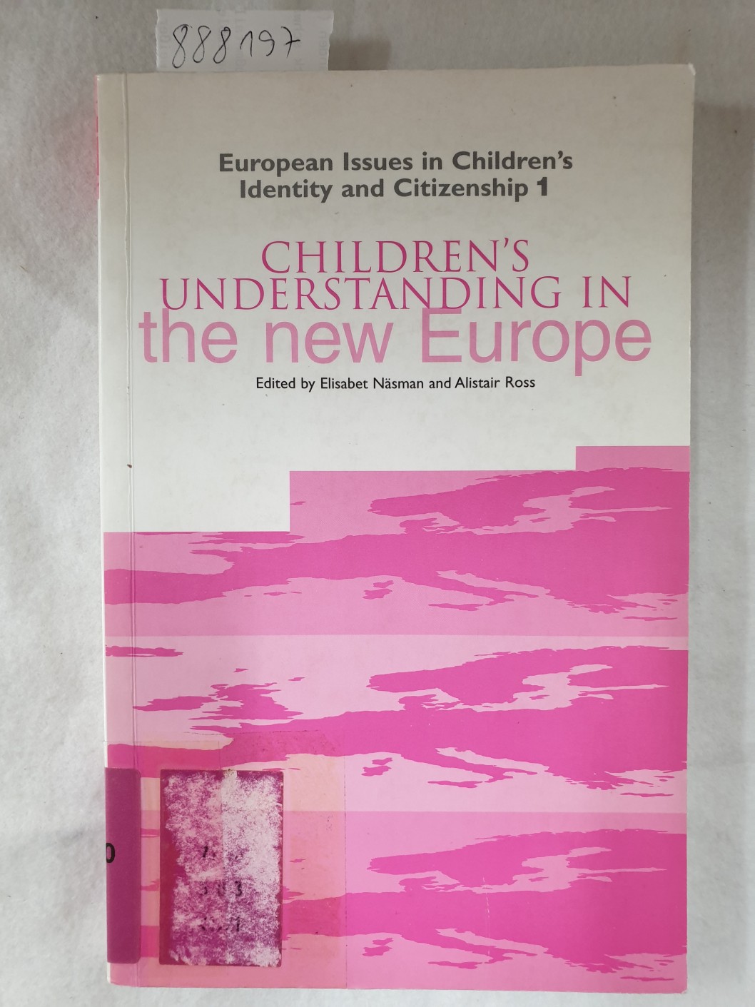 Children's Understanding in the New Europe (European Issues in Children's Identity and Citizenship 1) : - Nasman, Elisabet, Alistair Ross and Identity Citizenship in Europe (Organisation) Children's