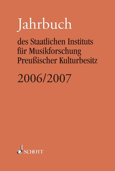 Jahrbuch 2006/07 des Staatlichen Instituts für Musikforschung Preußischer Kulturbesitz 2006/07, (Reihe: Jahrbuch des Staatlichen Instituts für Musikforschung Preußischer Kulturbesitz) - Hohmaier, Simone (Hrsg.)