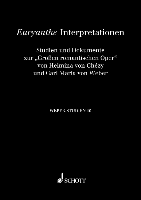 Weber-Studien 10 Band 10 Euryanthe-Interpretationen, (Reihe: Weber-Studien) - Bandur, Markus / Betzwieser, Thomas / Ziegler, Frank (Hrsg.)