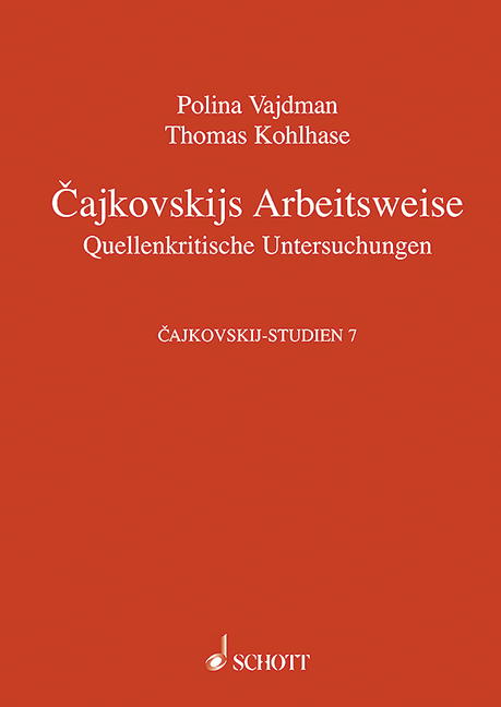Cajkowskijs Arbeitsweise Band 7 Quellenkritische Untersuchungen, (Reihe: Cajkovskij-Studien) - Groenke, Kadja / Kohlhase, Thomas (Hrsg.)