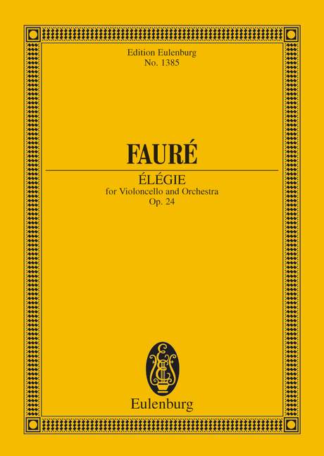 Élégie op. 24 (Serie: Eulenburg Studienpartituren), (Reihe: Eulenburg Studienpartituren) Studienpartitur - Fauré, Gabriel; Orledge, Robert (Hrsg.)