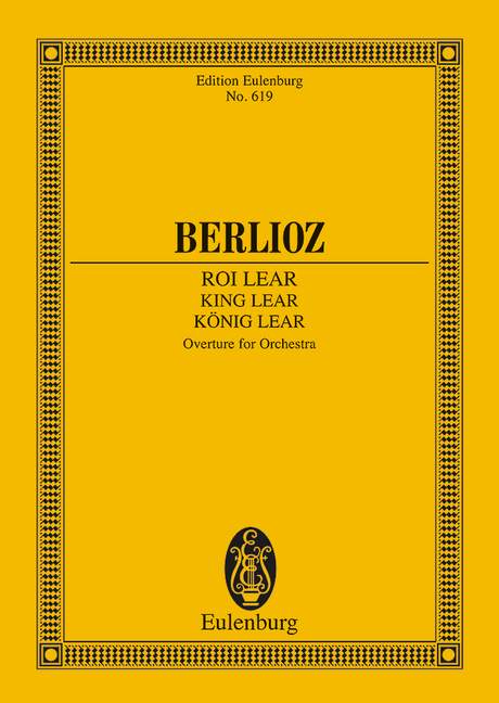 König Lear op. 4 Ouvertüre, (Serie: Eulenburg Studienpartituren), (Reihe: Eulenburg Studienpartituren) Studienpartitur - Berlioz, Hector