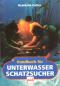 Handbuch für Unterwasser-Schatzsucher. - Reinhold Ostler