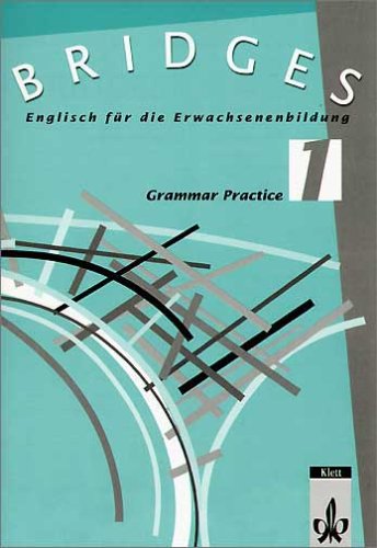 Bridges. Englisch für die Erwachsenenbildung: Bridges, Grammar Practice  1. Aufl., - Gallasch, Linda, Jonathan Marks und Karl H Noetzel