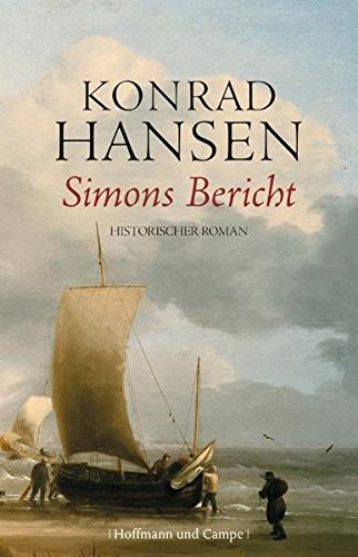 Simons Bericht Historischer Roman 1. Aufl., - Hansen, Konrad