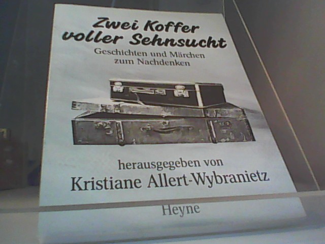 Zwei Koffer voller Sehnsucht - Allert-Wybranietz, Kristiane (Hrsg.)