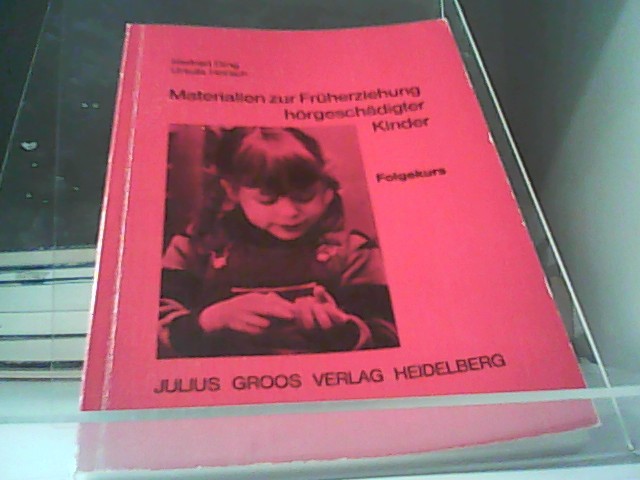 Materialien zur Früherziehung hörgeschädigter Kinder  Auflage: 3 - Ding, Herbert / Horsch, Ursula