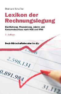 Lexikon der Rechnungslegung, Buchführung, Finanzierung, Jahres- und Konzernabschluss nach HGB und IFRS  1. Auflage - Eberhard Scheffler
