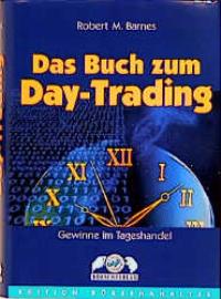 Das Buch zum Day-Trading . Gewinne im Tageshandel (Gebundene Ausgabe) Robert M. Barnes Trading Aktien Futures Börse Forex Trader  Auflage: 3., Aufl. (15. Oktober 1999) - Robert M. Barnes