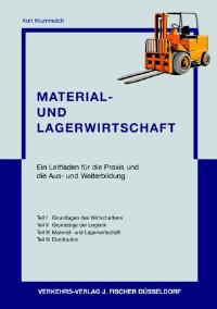 Material- und Lagerwirtschaft: Ein Leitfaden für die Praxis und die Aus- und Weiterbildung von Kurt Krummeich  Auflage: 4. - Kurt Krummeich