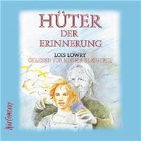 Hüter der Erinnerung. 4 CDs. [Audio CD]Lois Lowry (Autor), Monica Bleibtreu (Autor)  2003 - Lois Lowry (Autor), Monica Bleibtreu (Autor)