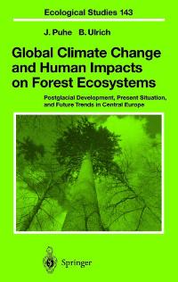 Global Climate Change and Human Impacts on Forest Ecosystems: Postglacial Development, Present Situation and Future Trends in Central Europe (Ecological Studies,) [Gebundene Ausgabe] von Joachim Puhe (Autor), Bernhard Ulrich (Autor)  2001 - Joachim Puhe (Autor), Bernhard Ulrich (Autor)