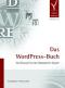 Das WordPress-Buch. Vom Blog zum Content-Management-System von Frank Bültge (Autor), Thomas Boley (Autor)  Auflage: 1. (27. Juli 2009) - Frank Bültge, Thomas Boley