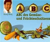 ABC des Gemüse- & Früchteschnitzens (Gemüse schnitzen, Früchte schnitzen)
