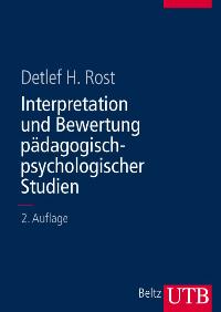 Interpretation und Bewertung pädagogisch-psychologischer Studien: Eine Einführung (Uni-Taschenbücher L) von Detlef H. Rost (Autor)  Auflage: 2 - Detlef H. Rost