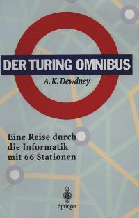 Der Turing Omnibus: Eine Reise Durch Die Informatik mit 66 Stationen
