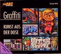Graffiti, Kunst aus der Dose von Torsten Will (Autor)  1999 - Torsten Will (Autor)