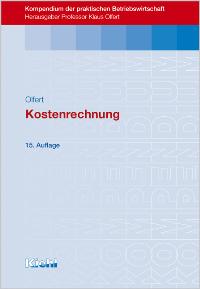Kostenrechung UT: Kompendium der praktischen Betriebswirtschaft von Klaus Olfert  Auflage: 15.,überarb. und aktualis. A. (26. Februar 2008) - Klaus Olfert