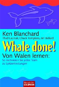 Whale done! - Von Walen lernen: So motivieren Sie jedes Team zu Spitzenleistungen