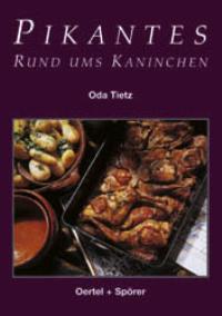 Pikantes rund ums Kaninchen [Gebundene Ausgabe] von Oda Tietz (Autor)  1998 - Oda Tietz (Autor)
