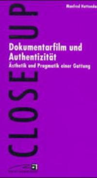 Dokumentarfilm und Authentizität von Manfred Hattendorf (Autor)  Auflage: 2 (1999) - Manfred Hattendorf (Autor)