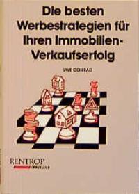 Die besten Werbestrategien für Ihren Immobilien-Verkaufserfolg [Gebundene Ausgabe] Uwe Conrad (Autor)  1997 - Uwe Conrad (Autor)