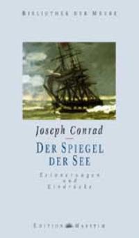 Der Spiegel der See. Erinnerungen und Eindrücke [Gebundene Ausgabe] Joseph Conrad (Autor)  2002 - Joseph Conrad (Autor)