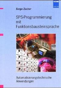 SPS-Programmierung mit Funktionsbausteinspr Automatisierungstech Anwendungen von Serge Zacher  2000 - Serge Zacher