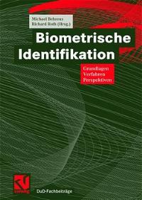 Biometrische Identifikation . Grundlagen, Verfahren, Perspektiven (Gebundene Ausgabe) von Michael Behrens  Auflage: 1. Aufl. (14. November 2001) - Michael Behrens