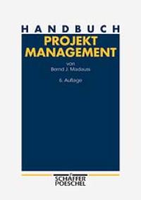 Handbuch Projektmanagement. Mit Handlungsanleitungen für Industriebetriebe, Unternehmensberater und Behörden (Gebundene Ausgabe) von Bernd J. Madauss  Auflage: 6 (April 2000) - Bernd J. Madauss