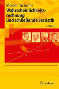 Wahrscheinlichkeitsrechnung und schließende Statistik von Karl Mosler (Autor), Friedrich Schmid (Autor) Stochastik Springer-Lehrbuch  Auflage: 4. Aufl. 2011 (9. November 2010) - Karl Mosler (Autor), Friedrich Schmid (Autor)