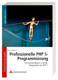 Professionelle PHP 5-Programmierung: Entwicklerleitfaden für große Webprojekte mit PHP 5 von George Schlossnagle  2006 - George Schlossnagle