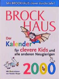 Kalender, Brockhaus, Der Kalender für clevere Kids und alle anderen Neugierigen (Kalender)  von Kerstin Meyer  2000 - Kerstin Meyer