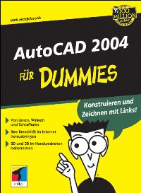 AutoCAD 2004 für Dummies von Mark Middlebrook  Auflage: 1 (Oktober 2003) - Mark Middlebrook