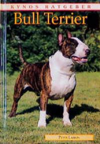 Bull Terrier [Gebundene Ausgabe] von Peter Larkin  2000 - Peter Larkin