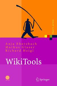 WikiTools, mit CD-ROM von Anja Ebersbach (Autor), Markus Glaser (Autor), Richard Heigl  Auflage: 2nd (11. April 2005) - Anja Ebersbach Markus Glaser Richard Heigl